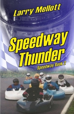 Speedway Thunder by Mellott, Larry E.