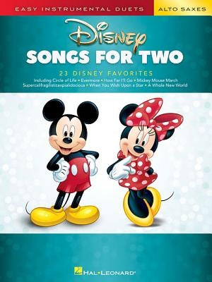 Disney Songs for Two Alto Saxes: Easy Instrumental Duets by Hal Leonard Corp