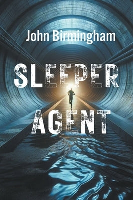 Sleeper Agent by Birmingham, John