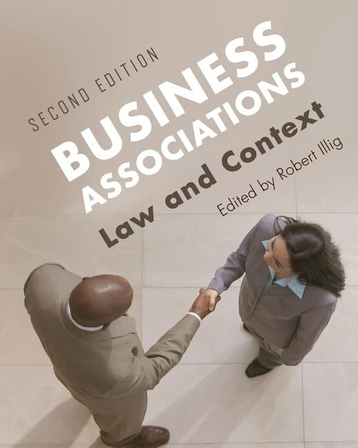 Business Associations: Law and Context by Illig, Robert