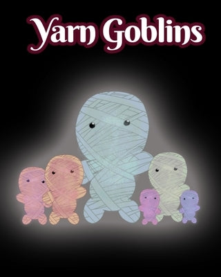 Yarn Goblins by Halrai