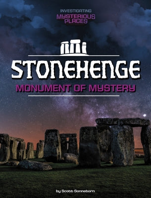 Stonehenge, Monument of Mystery by Sonneborn, Scott