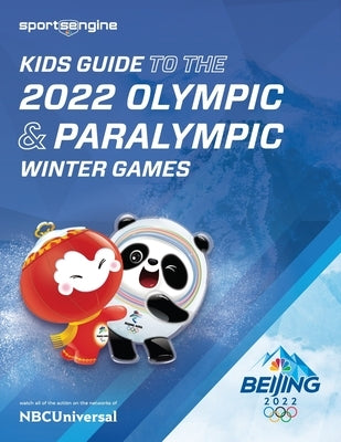 Kids Guide to the Olympics & Paralympics: 2022 Winter Games by Bedeaux, Robert S.