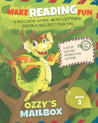 Ozzy's Mailbox: Make Reading Fun with Postcard Short Stories from a Dragon Pen Pal Kindergarten and 1st Grade (Book 2) by Green Tail Publishing