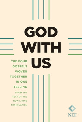 God with Us (Softcover): The Four Gospels Woven Together in One Telling: From the Text of the New Living Translation by Barlow, James