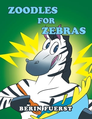 Zoodles for Zebras by Fuerst, Berin