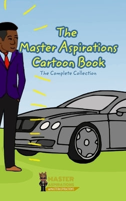 The Master Aspirations Cartoon Book: The Complete Collection of Memes by @MasterAspirations by Aspirations, Master