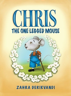 Chris the One-Legged Mouse by Derikvandi, Zahra