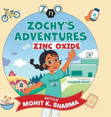 Zochy's Adventures with Zinc Oxide by Sharma, Mohit K.