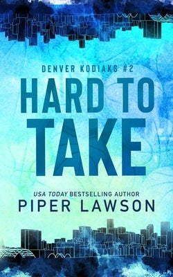 Hard to Take by Lawson, Piper