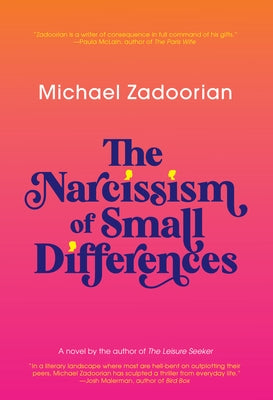 The Narcissism of Small Differences by Zadoorian, Michael