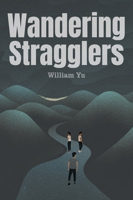 Wandering Stragglers by Yu, William