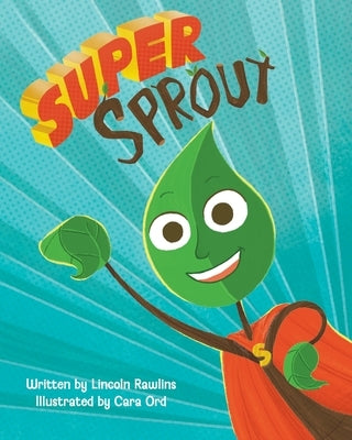 Super Sprout by Rawlins, Lincoln