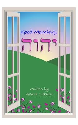 Good Morning, YHVH by Minister 2. Others