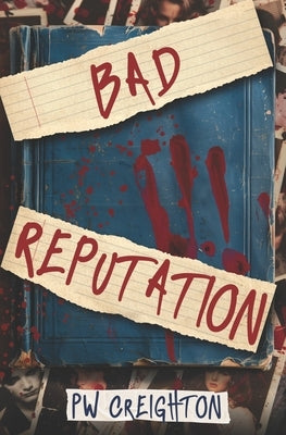 Bad Reputation by Creighton, P. W.