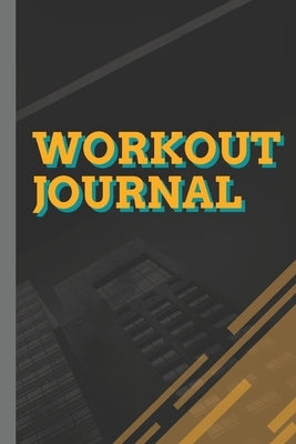 Workout Journal: 100 Pages for Track Exercise, Reps, Weight, Sets, Measurements and Notes by Peter