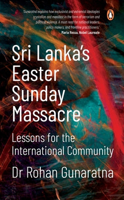 Sri Lanka's Easter Sunday Massacre: Lessons for the International Community by Gunaratna, Rohan