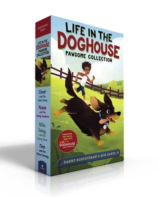 Life in the Doghouse Pawsome Collection (Boxed Set): Elmer and the Talent Show; Moose and the Smelly Sneakers; Millie, Daisy, and the Scary Storm; Fin by Robertshaw, Danny