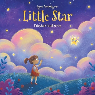 Little Star: Interactive Magical Fairy Tale Bedtime Stories for Kids Aged 3-6 by Vorobyov, Igor