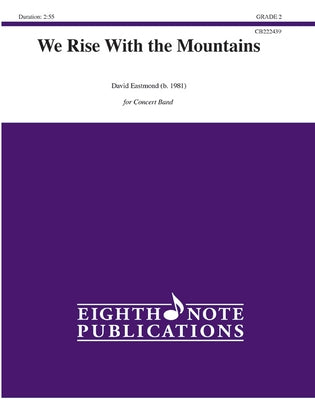 We Rise with the Mountains: Conductor Score & Parts by Eastmond, David