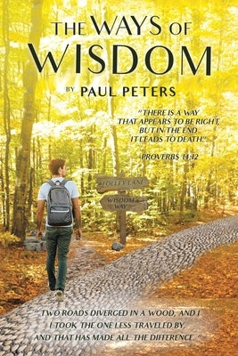 The Ways of Wisdom by Peters, Paul