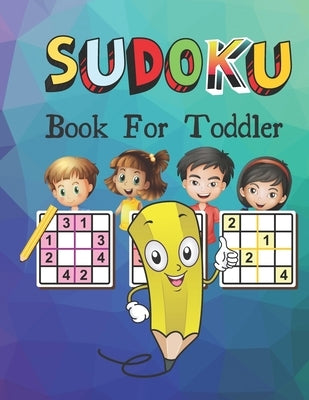 SUDOKU Book For Toddler: Logical Thinking - Brain Game Color In Activity Book Easy Sudoku Puzzles For Kids by House, Bright Creative