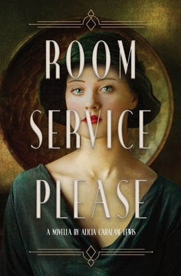 Room Service Please by Lewis, Alicia Cahalane