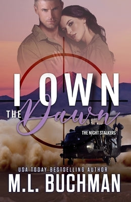 I Own the Dawn by Buchman, M. L.