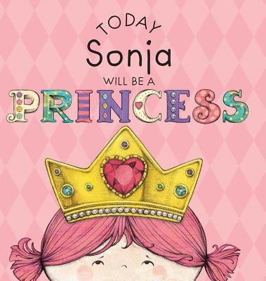 Today Sonja Will Be a Princess by Croyle, Paula