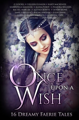 Once Upon A Wish: Sixteen Dreamy Faerie Tales by Monk, Devon