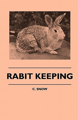 Rabbit Keeping by Snow, C.