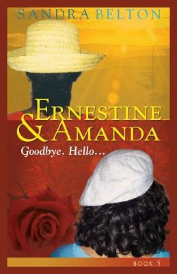 Ernestine & Amanda: Goodbye. Hello... by Belton, Sandra