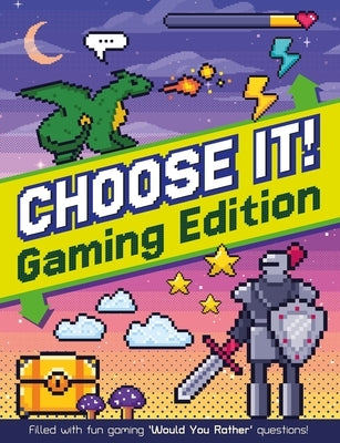 Choose It! Gaming Edition by Children's Books, Welbeck