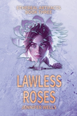 Lawless Roses: The Divine Journey to Liberation by Wells, Jennifer