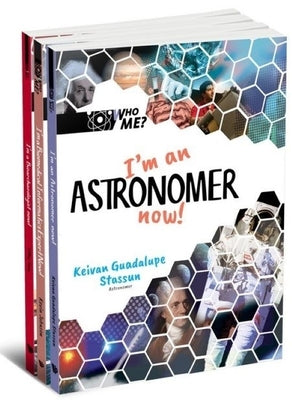 Who Me? (Set 1): I'm a Bioarchaelogist Now!, I'm an Astronomer Now!, I'm a Biomedical Informatics Expert Now! by Stassun, Keivan Guadalupe