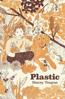 Plastic by Teague, Stacey