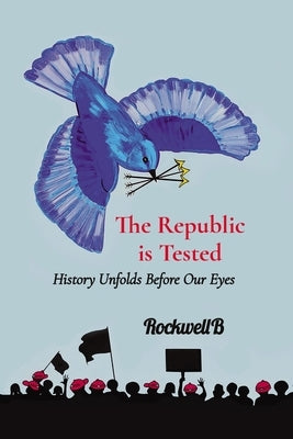 The Republic is Tested: History Unfolds Before Our Eyes by Rockwellb