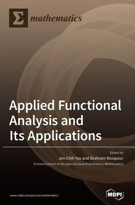 Applied Functional Analysis and Its Applications by Yao, Jen-Chih