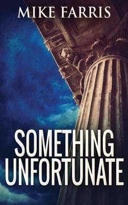 Something Unfortunate by Farris, Mike