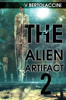 The Alien Artifact 2 by Bertolaccini, V.