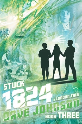 Stuck 1824: A London Tale by Johnson, Dave