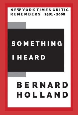 Something I Heard by Holland, Bernard