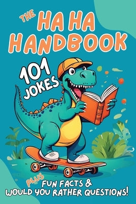 The Haha Handbook: A Kid's Book of Jokes, Fun Facts, and Would You Rather? by Barber, Cheryl Allison