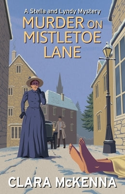 Murder on Mistletoe Lane by McKenna, Clara