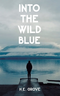 Into the Wild Blue by Grove, H. E.