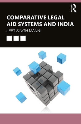 Comparative Legal Aid Systems and India by Mann, Jeet Singh