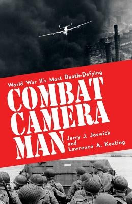 Combat Camera Man by Joswick, Jerry J.