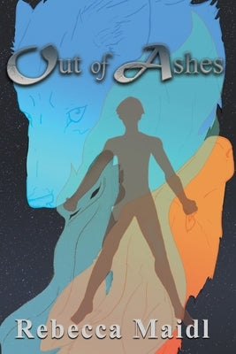 Out of Ashes by Maidl, Rebecca