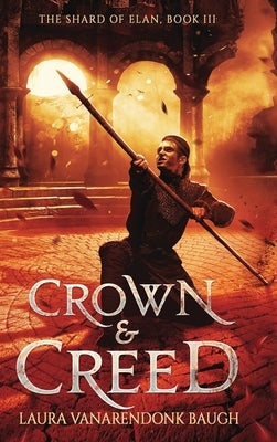 Crown & Creed by Baugh, Laura Vanarendonk