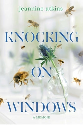 Knocking on Windows: A Memoir by Atkins, Jeannine